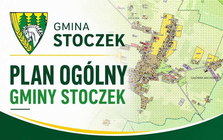Ogłoszenie o przekazaniu Planu Ogólnego Gminy STOCZEK do opiniowania i uzgodnień