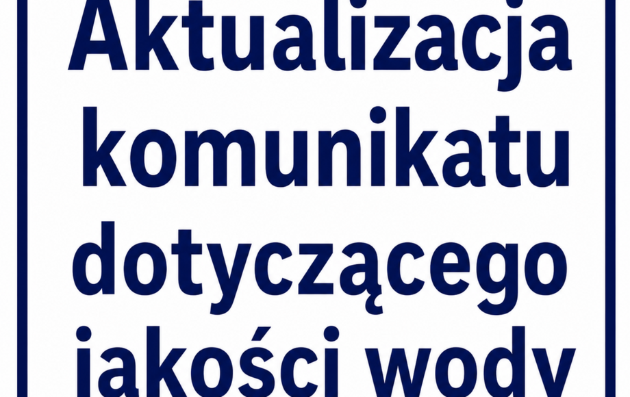 Aktualizacja komunikatu dotyczącego jakości wody